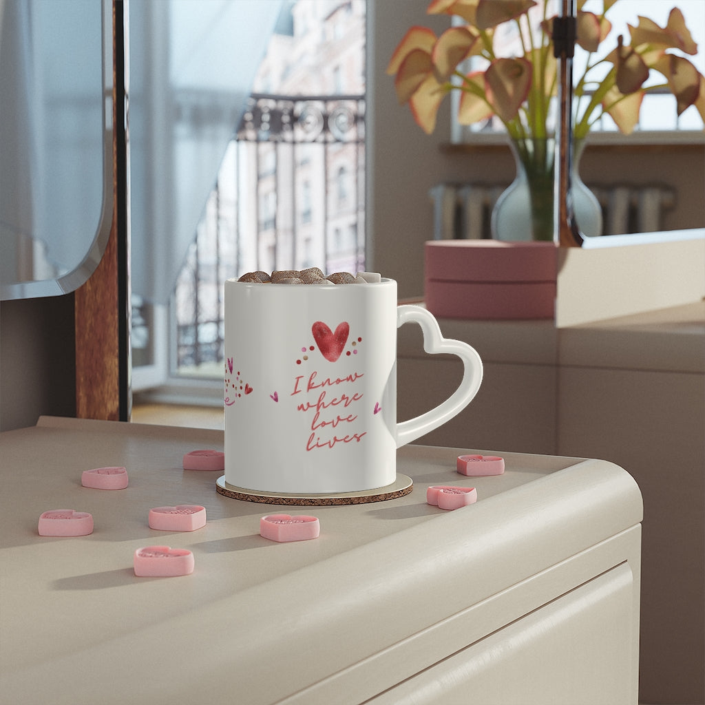 "I Know Where Love Lives" Heart Shaped Mug