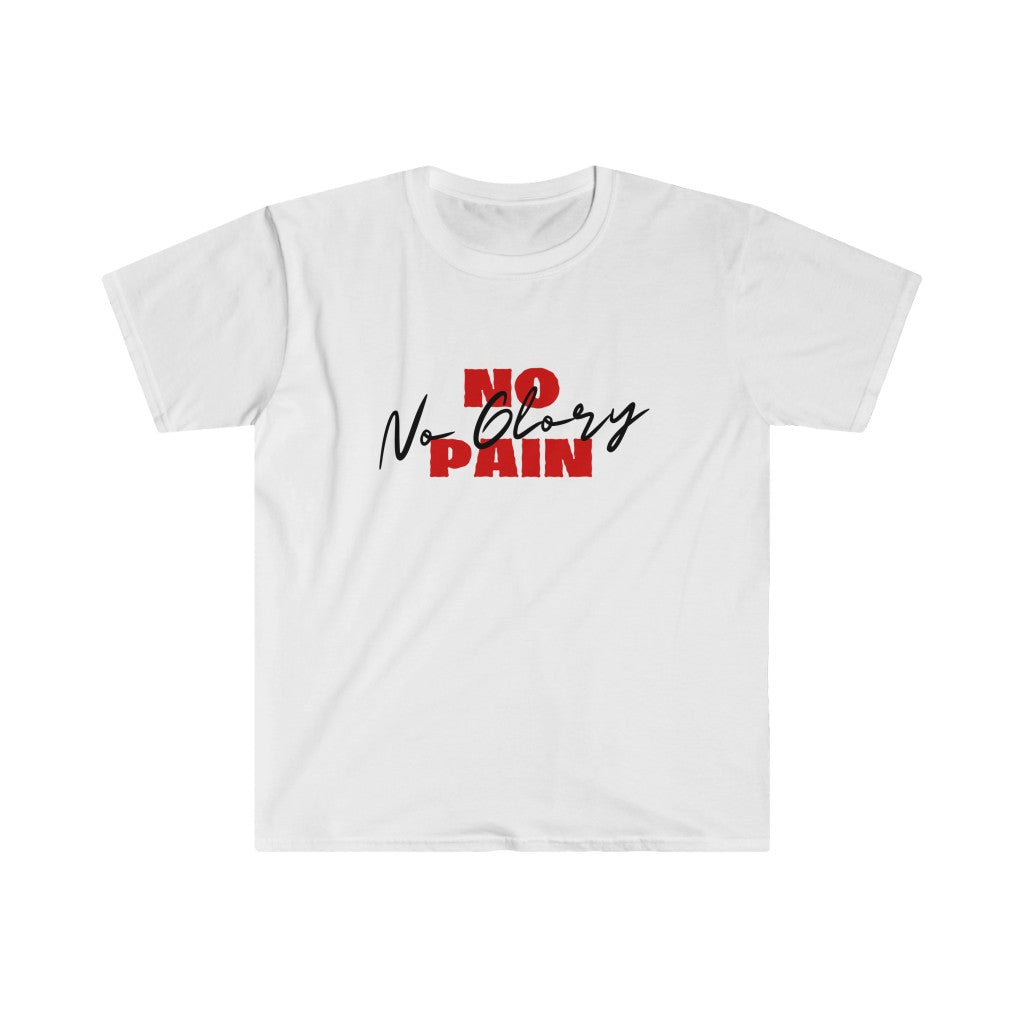 Unisex Softstyle "No Pain No Glory"/"My Time Now" T-Shirt